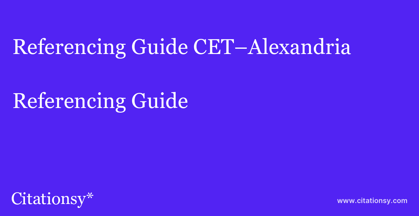 Referencing Guide: CET–Alexandria